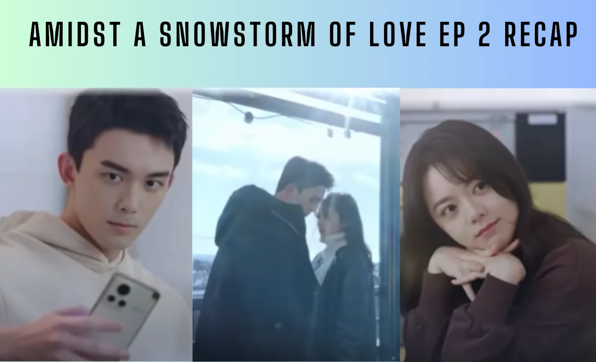 Amidst Snowstorm of Love Ep 02 Recap