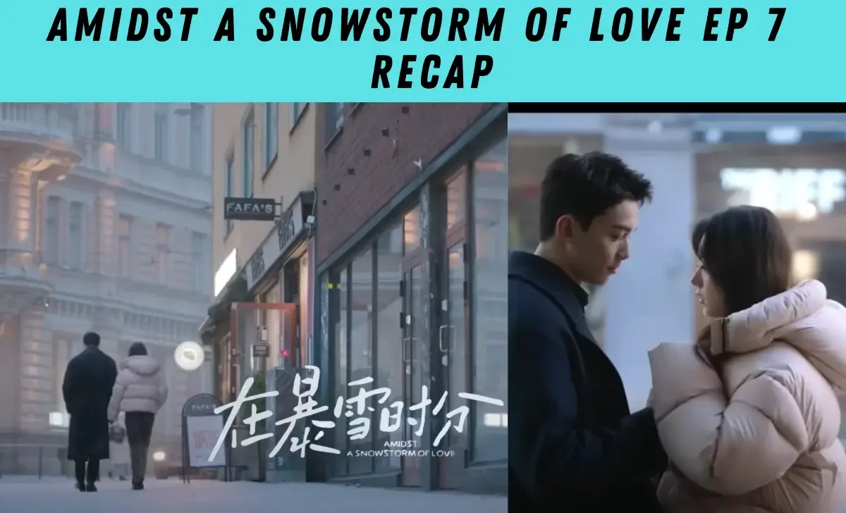 Amidst a Snowstorm of Love Ep 7 Recap